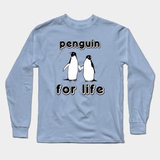 Penguin for Life Long Sleeve T-Shirt